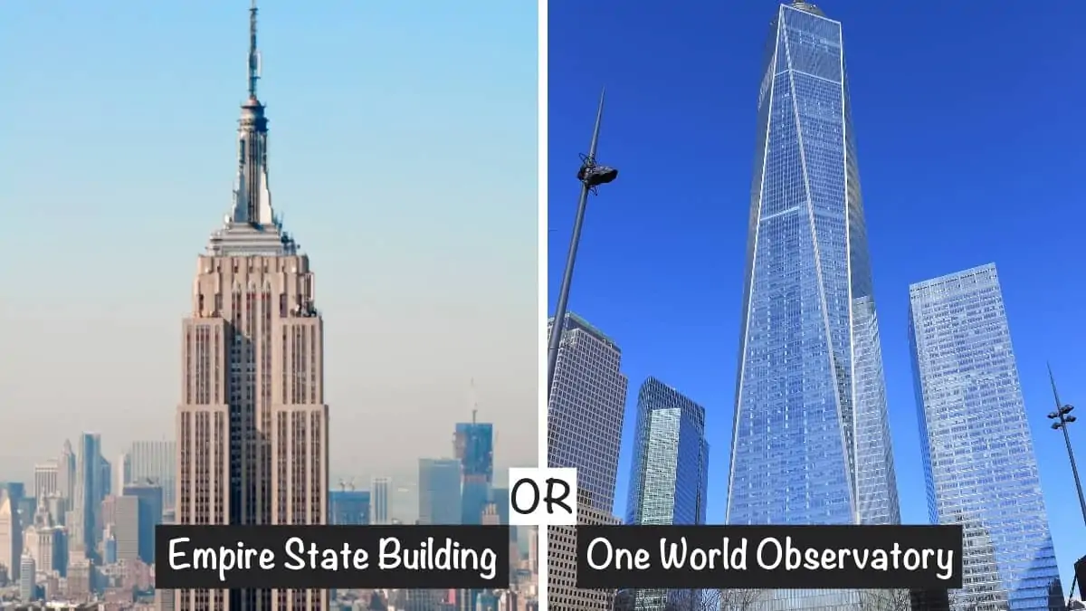 Which is better One World Observatory or Empire State Building?