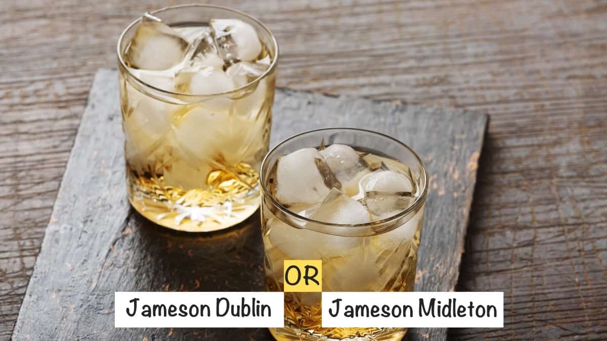 Jameson Dublin or Midleton