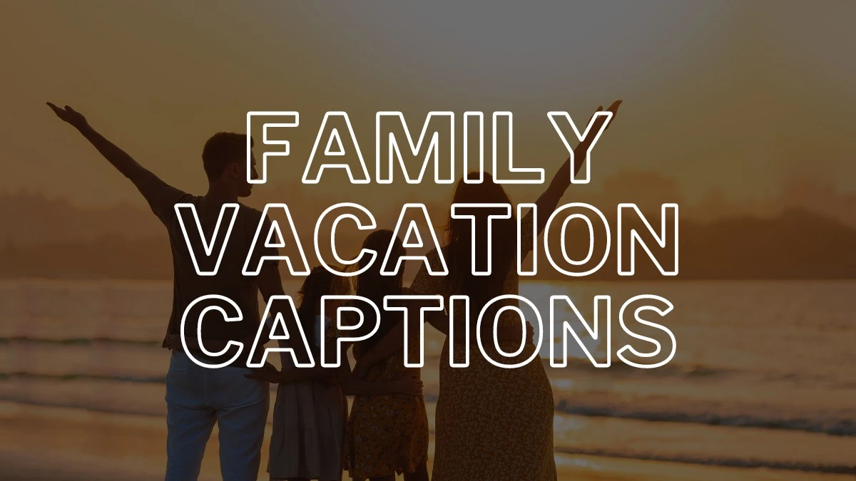 Family Vacation Captions