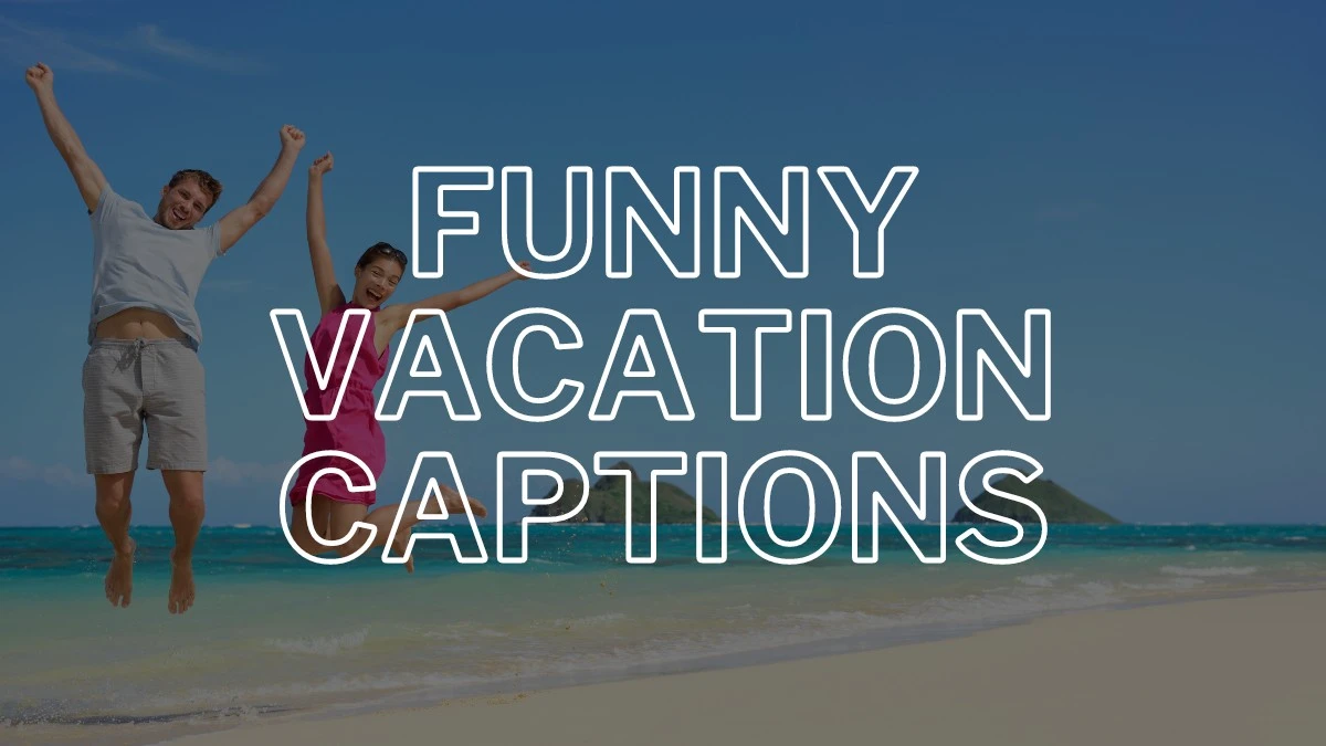 Funny vacation captions