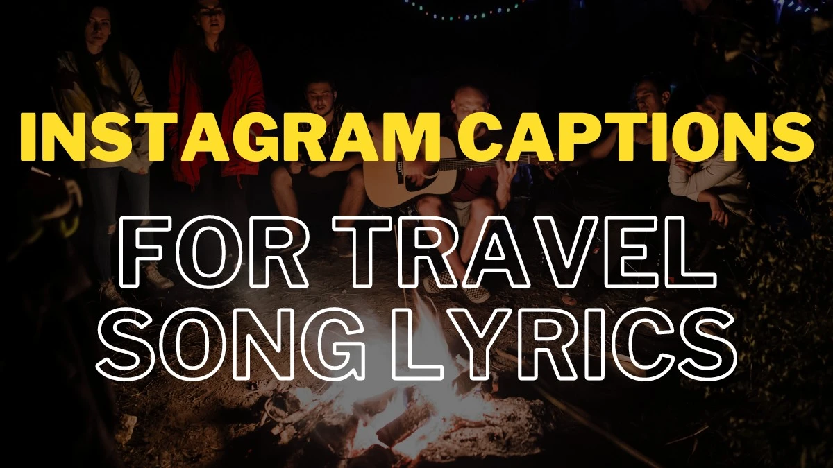 Travel song lyrics for Instagram captions