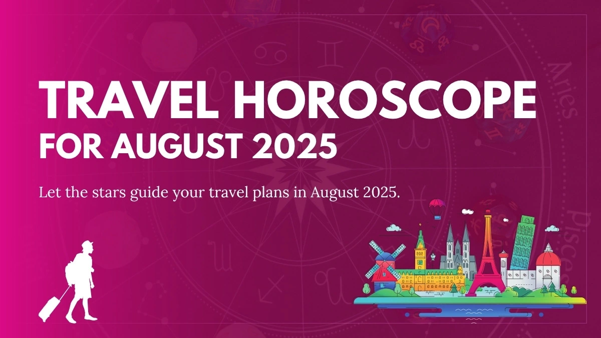 August 2025 travel horoscope